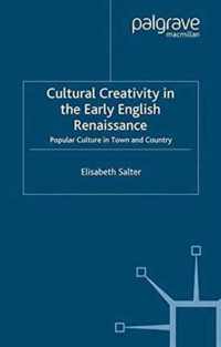 Cultural Creativity in the Early English Renaissance