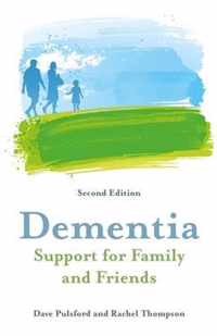 Dementia - Support for Family and Friends, Second Edition