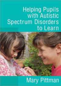 Helping Pupils With Autistic Spectrum Disorders To Learn