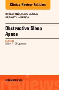 Obstructive Sleep Apnea, An Issue of Otolaryngologic Clinics of North America