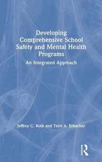 Developing Comprehensive School Safety and Mental Health Programs: An Integrated Approach