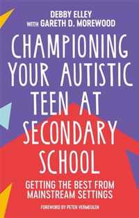 Championing Your Autistic Teen at Secondary School