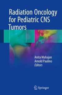 Radiation Oncology for Pediatric CNS Tumors