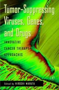 Tumor Suppressing Viruses, Genes, and Drugs