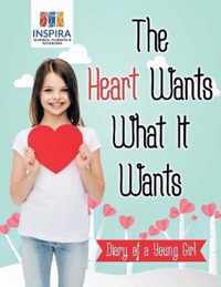 The Heart Wants What It Wants Diary of a Young Girl