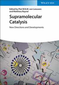 Supramolecular Catalysis - New Directions and Developments