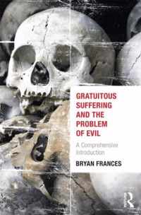 Gratuitous Suffering and the Problem of Evil