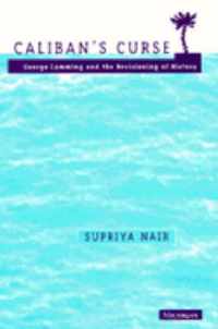 Caliban's Curse: George Lamming and the Revisioning of History