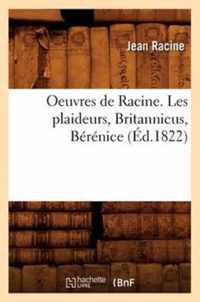 Oeuvres de Racine. Les Plaideurs, Britannicus, Berenice (Ed.1822)