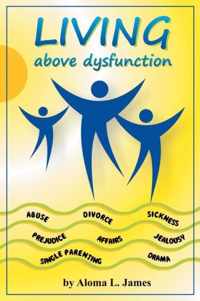 Living Above Dysfunction