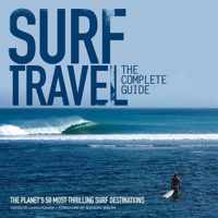 Surf Travel The Complete Guide