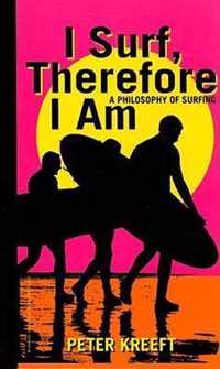 I Surf, Therefore I Am - A Philosophy of Surfing