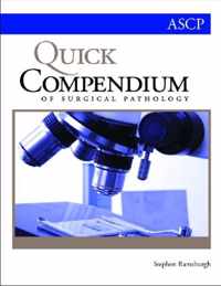 Quick Compendium of Surgical Pathology