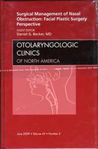 Surgical Management of Nasal Obstruction: Facial Plastic Surgery Perspective, An Issue of Otolaryngologic Clinics