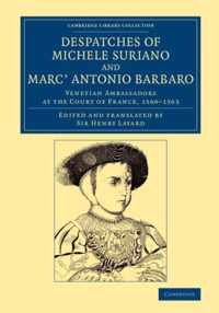 Despatches of Michele Suriano and Marc' Antonio Barbaro