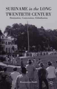 Suriname in the Long Twentieth Century