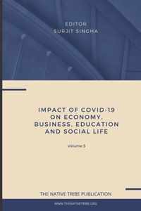 Impact of COVID-19 on Economy, Business, Education and Social Life