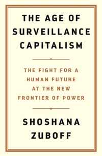 The Age of Surveillance Capitalism