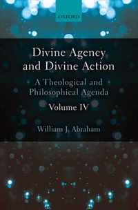 Divine Agency and Divine Action, Volume IV