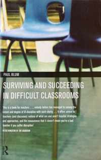 Surviving And Succeeding In Difficult Classrooms