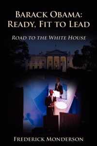 Barack Obama: Ready, Fit to Lead