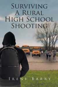 Surviving A Rural High School Shooting