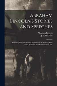 Abraham Lincoln's Stories and Speeches