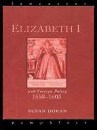 Elizabeth I and Foreign Policy, 1558-1603