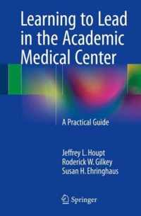 Learning to Lead in the Academic Medical Center