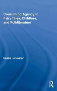 Consuming Agency in Fairy Tales, Childlore, and Folkliterature