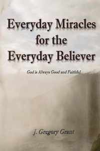 Everyday Miracles for the Everyday Believer