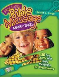 Preschool Bible Message Make-N-Takes