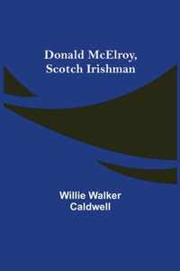 Donald McElroy, Scotch Irishman