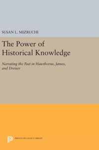 The Power of Historical Knowledge - Narrating the Past in Hawthorne, James, and Dreiser