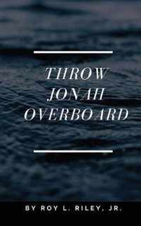 Throw Jonah Overboard