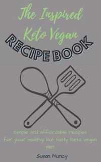 The Inspired Keto Vegan Recipe Book