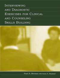 Interviewing and Diagnostic Exercises for Clinical and Counseling Skills Building