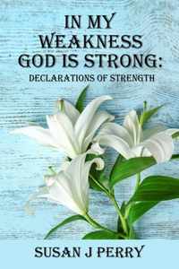 In My Weakness God Is Strong