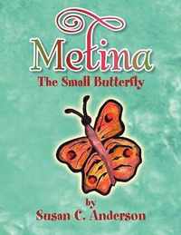 Metina the Small Butterfly