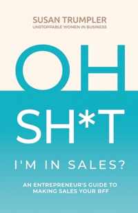 OH SH*T, I'm in Sales?