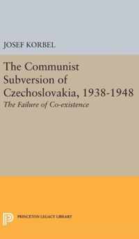 The Communist Subversion of Czechoslovakia, 1938 - The Failure of Co-existence