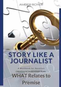 Story Like a Journalist - What Relates to Premise