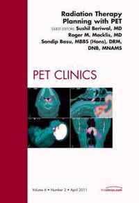 Radiation Therapy Planning with PET, An Issue of PET Clinics