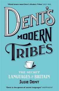 Dent's Modern Tribes The Secret Languages of Britain