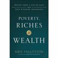 Poverty, Riches and Wealth