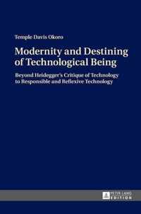 Modernity and Destining of Technological Being