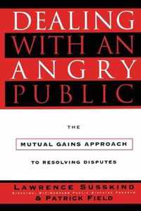 Dealing with an Angry Public