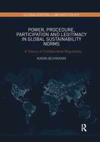 Power, Procedure, Participation and Legitimacy in Global Sustainability Norms