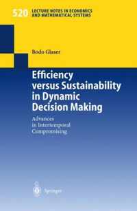 Efficiency versus Sustainability in Dynamic Decision Making