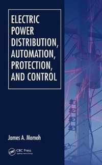 Electric Power Distribution, Automation, Protection, and Control